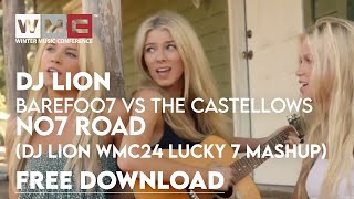 DJ Lion  Barefoo7 Vs The Castellows  No7 Road DJ Lion WMC24 Lucky 7 Mashup FreeDownload DJLion [upl. by Otina847]