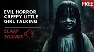 Creepy Little Girl Talking  Scary Voice Horror Sounds FREE To Use [upl. by Epolulot]