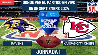 🏈Ravens vs Chiefs🏈Dónde Verlo EN VIVOJornada 1 de la NFL Temporada 2024 [upl. by Aytak]