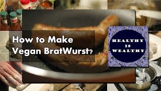 Vegan Recipes  How to Make Vegan BratWurst [upl. by Adnim87]