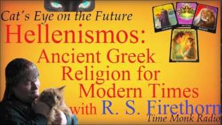 Hellenismos Greek Revival  with R S Firethorn  Cats Eye on the Future  DCS4090 [upl. by Ennahs800]