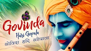 GOVINDA HARI GOPALA  गोविंदा हरि गोपाल  कृष्ण भजन  VERY BEAUTIFUL SONG  POPULAR KRISHNA BHAJAN [upl. by Buroker]