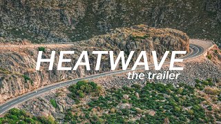 Heatwave The Trailer [upl. by Lleroj950]