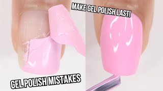 GEL POLISH MISTAKES  HOW TO MAKE YOUR GEL POLISH LAST LONGER  diy gel nail polish at home [upl. by Ehcram314]