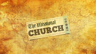 quotThe Missional Churchquot Acts 1225133 [upl. by Zwiebel172]