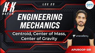 Centroid Center of Mass Center of Gravity  L  23  Engineering Mechanics  GATE 2022  K2K Batch [upl. by Virendra]