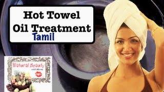 Hot Towel Oil Treatment for Hair  TAMIL Episode 2 [upl. by Oremoh]