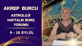 Akrep Burcu 9  15 Eylül Haftalık Burç Yorumları astroloji burçlar [upl. by Lehte]