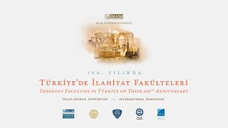 100 Yılında Türkiyede İlahiyat Fakülteleri Uluslararası Sempozyumu  İkinci Gün Üçüncü Oturum [upl. by Kandace]