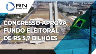 Congresso aprova fundo eleitoral de R 57 bilhões [upl. by Lirbij]