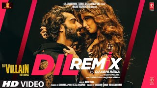 Dil Remix DJ Abhi India  Ek Villain Returns  Arjun Disha  KaushikGuddu  Raghav C  Bhushan K [upl. by Hubble]