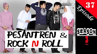 PESANTREN ROCK N ROLL SEASON 3 EPS 37 [upl. by Rosenwald]