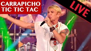 CARRAPICHO TIC TIC TAC  Live dans les années bonheur [upl. by Ruperta]