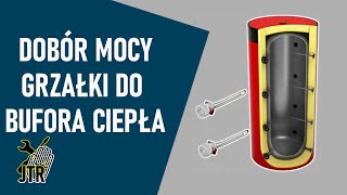 Bufor ciepła grzałka elektryczna dobór mocy grzałki do pojemności bufora do ogrzewania domu [upl. by Moretta]