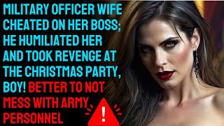 Military Officer Wife Cheated on Her Boss He Humiliated Her and Took Revenge at the Christmas Party [upl. by Gorski]