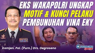 Eks Wakapolri Ungkap Motif amp Kunci Pelaku Pembunuhan Vina Eky  SPEAKUP [upl. by Aihsyak704]