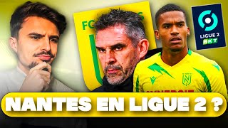 🔰 LE FC NANTES VA TIL DESCENDRE EN LIGUE 2  ❌ [upl. by Stace]