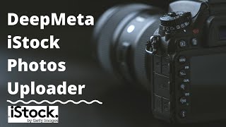 How to use DeepMeta software to upload photos on iStock by Getty images as a stock contributor [upl. by Novled]