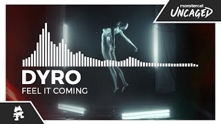 Dyro  Feel It Coming Monstercat Release [upl. by Suzzy523]