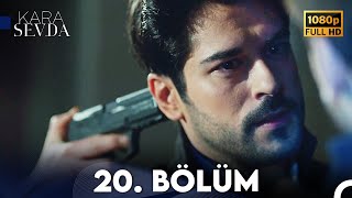 Kara Sevda 20 Bölüm FULL HD [upl. by Nickola55]