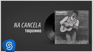 Toquinho  Na Cancela Álbum quotBoca da Noitequot Áudio Oficial [upl. by Clyde]