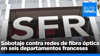 Sabotaje contra redes de fibra óptica en seis departamentos franceses [upl. by Rakel]