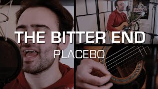 Placebo  The Bitter End acoustic cover [upl. by Lateehs]