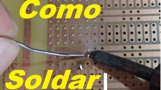 Como Soldar circuitos electrónicos Tecnicas cautin estaño [upl. by Ehrenberg705]