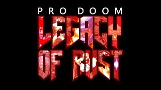 PRO DOOM LEGACY OF RUST [upl. by Enelav]