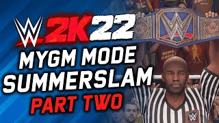 WWE 2k22 MyGM  quotSummerslam Part Twoquot quotWWE 2k22 MyGM Modequot PS5 Gameplay [upl. by Brookhouse]