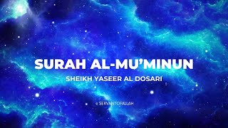 Emotional recitation of Surah Al Muminun  Sheikh Yaseer Al Dosari [upl. by Junno74]