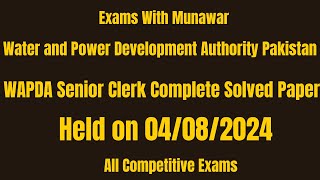 WAPDA Senior Clerk Complete Solved Paper Held on 04082024 [upl. by Aehtla340]