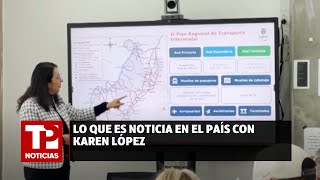 Lo que es noticia en el país con Karen López [upl. by Sybila]