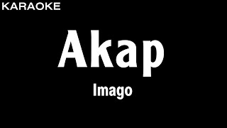 Imago  Akap Karaoke Version  HQ Audio [upl. by Rubin]