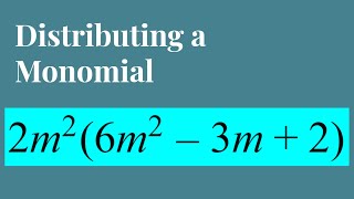 Distributing a Monomial  Multiplying Polynomials [upl. by Keifer]