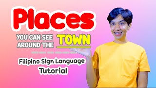 PLACES YOU CAN SEE AROUND THE TOWN 11minutes  FILIPINO SIGN LANGUAGE TUTORIAL  Rai Zason [upl. by Gorlicki]