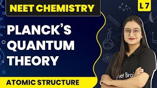 Plancks Quantum Theory  Atomic Structure  L7  NEET Chemistry [upl. by Enyaj124]