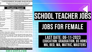 School Teacher Jobs in Bahawalpur 2023 Cantonment Board BWP  Female Jobs Teaching Staff [upl. by Janie]