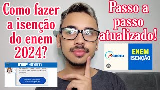 COMO FAZER A ISENÃ‡ÃƒO DA TAXA DE INSCRIÃ‡ÃƒO DO ENEM 2024 PASSO A ATUALIZADO [upl. by Llerret80]