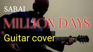 SABAI  MILLION DAYS GuitarCover by aVTr [upl. by Gambrill]