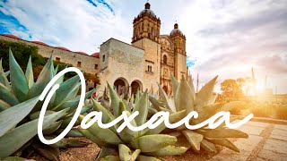 Oaxaca Travel Guide  Everything you need to know about the Food Capital of Mexico [upl. by Ahsekan]