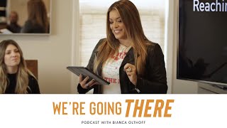 How to Reach Your Full Potential  Bianca Olthoff  Were Going There Podcast [upl. by Notxarb]