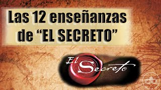 EL SECRETO Las 12 enseñanzas de la película y libro EL SECRETO de Rhonda Byrne  Ley de Atracción [upl. by Ermina]