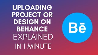 How To Upload Project Or Design On Behance 2024 [upl. by Tremayne607]