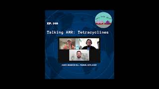 140 Talking AMR Tetracyclines [upl. by Serles729]