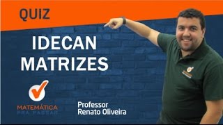 Quiz IDECAN Matrizes Professor Renato Oliveira [upl. by Mohorva]