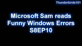 Microsoft Sam reads Funny Windows Errors S8EP10 [upl. by Olag199]