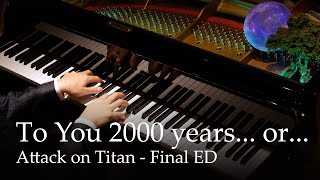 Attack on Titan  Final ED Theme 「To You 2000…or…20000 Years From Now…」 Piano Linked Horizon [upl. by Neehsar]