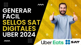 Generar Sellos Digitales SAT 2024 para Plataformas Digitales  Uber o Uber Eats [upl. by Topping265]