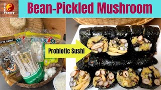 BeanPickled Mushroom  Probiotic Sushi Snack Lunch [upl. by Ettelliw]